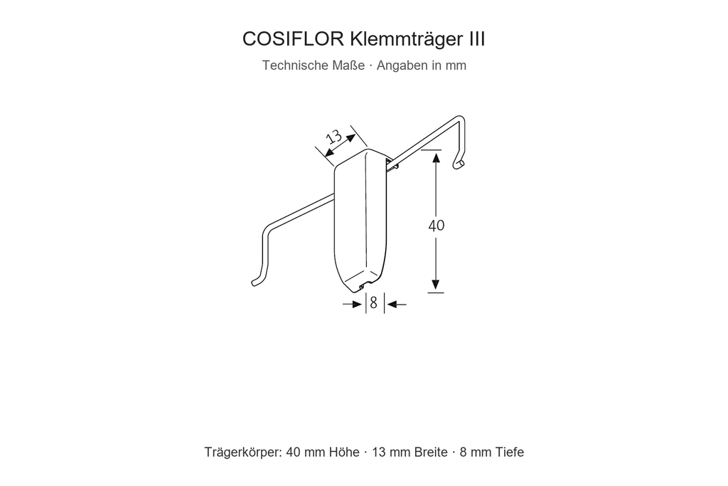 Technische Zeichnung COSIFLOR Klemmträger III: Trägerkörper 40 mm hoch, 13 mm breit und 8 mm tief.